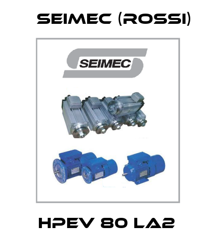 HPEV 80 LA2  Seimec (Rossi)