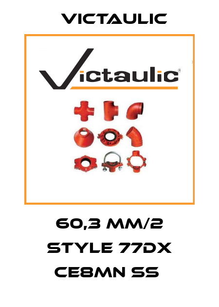 60,3 MM/2 STYLE 77DX CE8MN SS  Victaulic