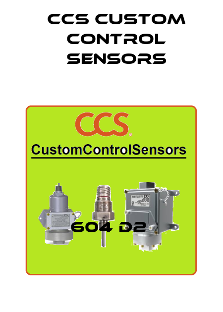 604 D2  CCS Custom Control Sensors