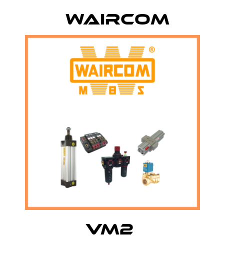 VM2  Waircom
