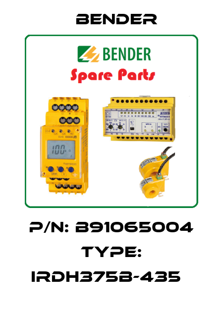 P/N: B91065004 Type: IRDH375B-435   Bender