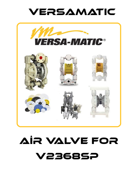AİR VALVE FOR V2368SP  VersaMatic