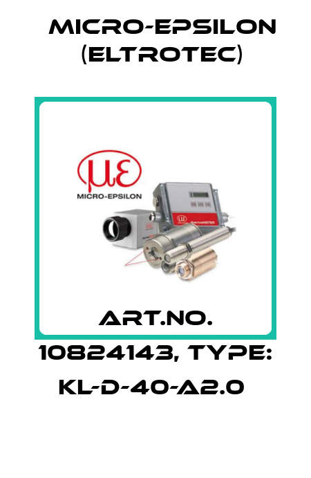 Art.No. 10824143, Type: KL-D-40-A2.0  Micro-Epsilon (Eltrotec)