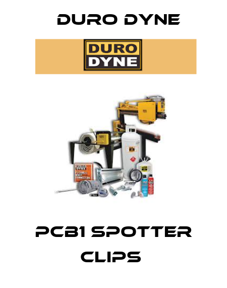 PCB1 SPOTTER CLIPS  Duro Dyne