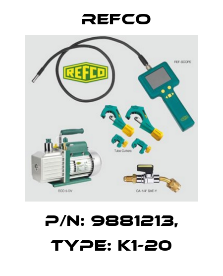 p/n: 9881213, Type: K1-20 Refco