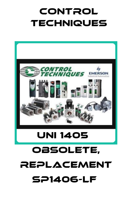 UNI 1405   obsolete, replacement SP1406-LF  Control Techniques