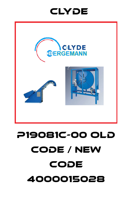 P19081C-00 old code / new code 4000015028 Clyde