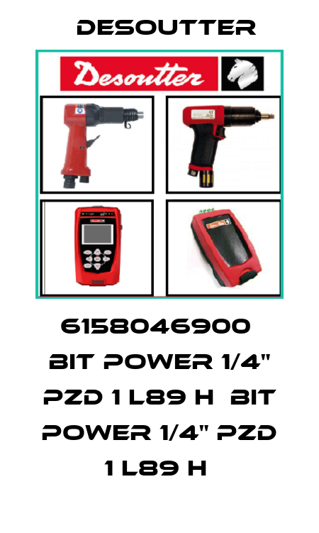 6158046900  BIT POWER 1/4" PZD 1 L89 H  BIT POWER 1/4" PZD 1 L89 H  Desoutter