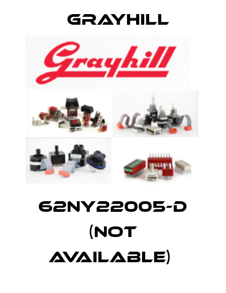 62NY22005-D (Not available)  Grayhill