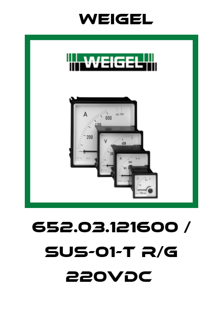 652.03.121600 / SUS-01-T R/G 220VDC  Weigel