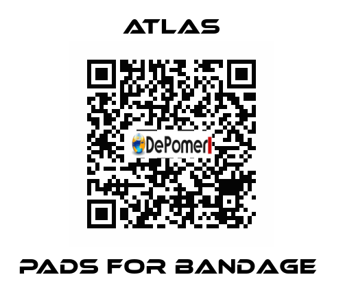 pads for bandage  Atlas