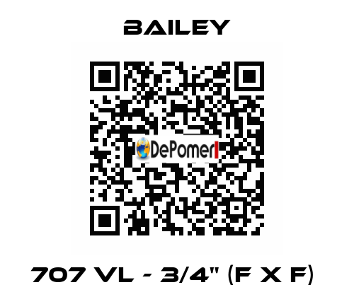 707 VL - 3/4" (F X F)  Bailey