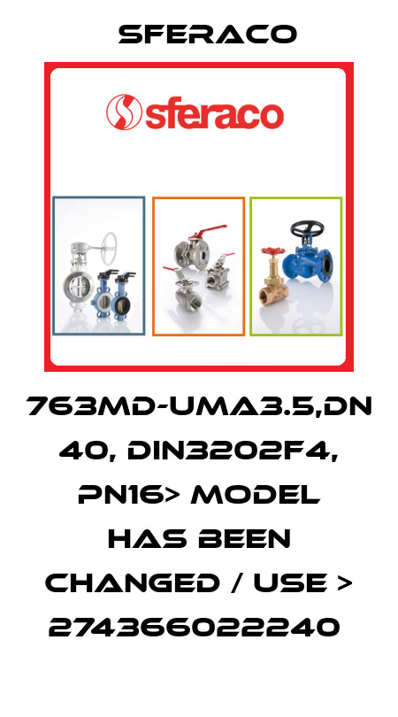 763MD-UMA3.5,DN 40, DIN3202F4, PN16> MODEL HAS BEEN CHANGED / USE > 274366022240  Sferaco