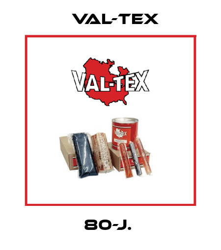 80-J.  Val-Tex