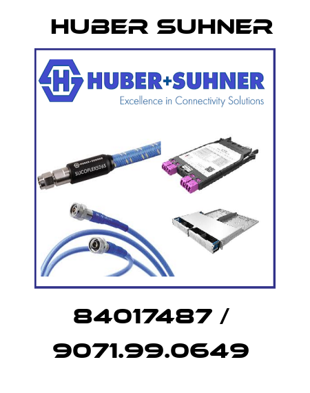 84017487 /  9071.99.0649  Huber Suhner