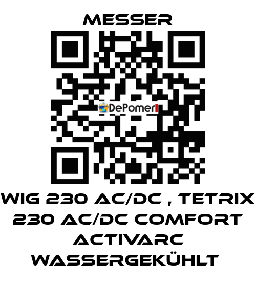 WIG 230 AC/DC , TETRIX 230 AC/DC Comfort activArc wassergekühlt  Messer