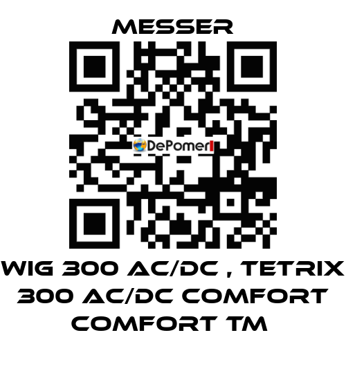 WIG 300 AC/DC , TETRIX 300 AC/DC Comfort Comfort TM  Messer