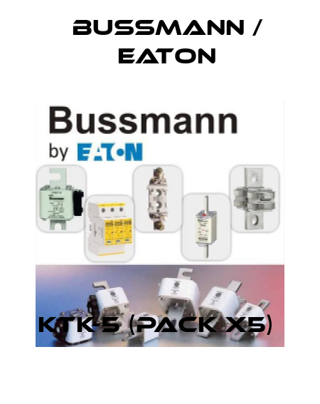 KTK-5 (pack x5)  BUSSMANN / EATON