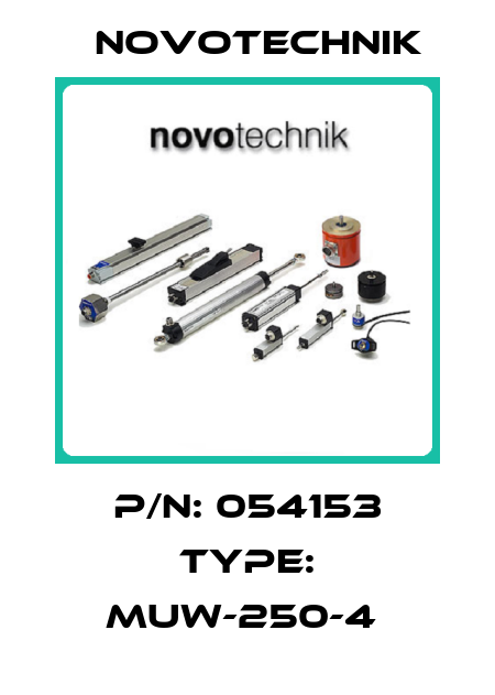 P/N: 054153 Type: MUW-250-4  Novotechnik
