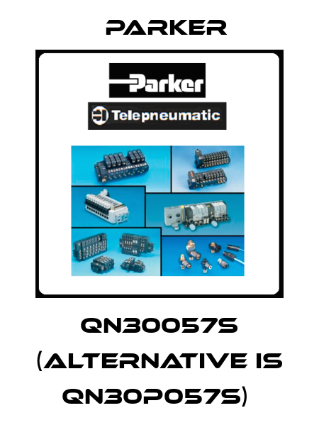 QN30057S (alternative is QN30P057S)  Parker