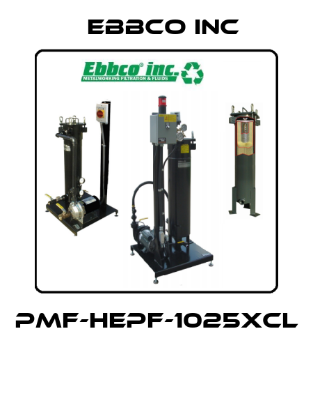PMF-HEPF-1025XCL  EBBCO Inc