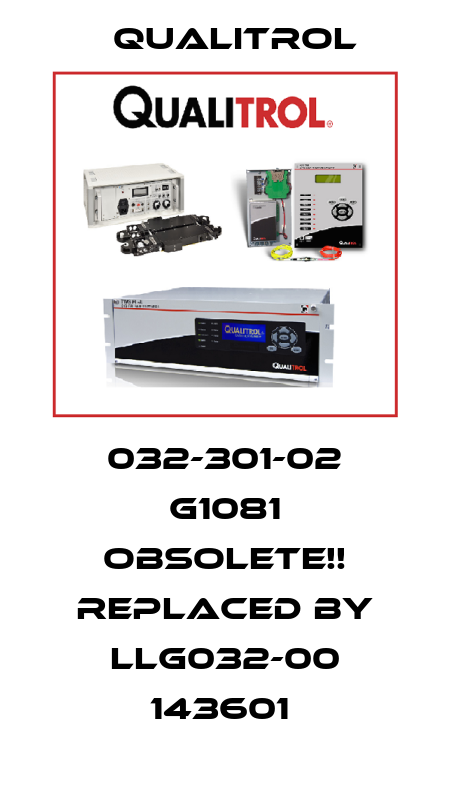 032-301-02 G1081 Obsolete!! Replaced by LLG032-00 143601  Qualitrol