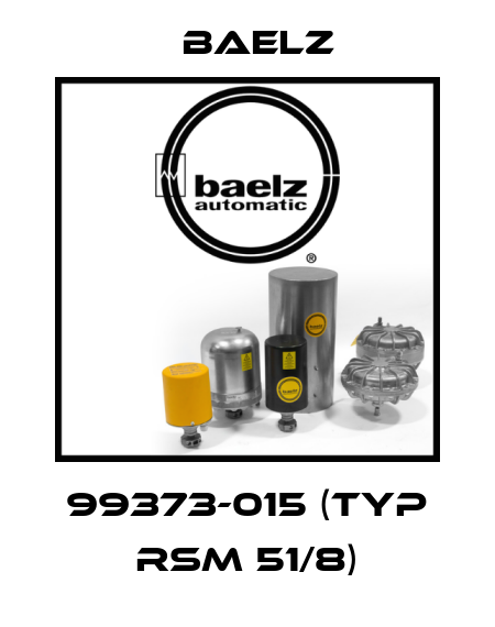 99373-015 (TYP RSM 51/8) Baelz