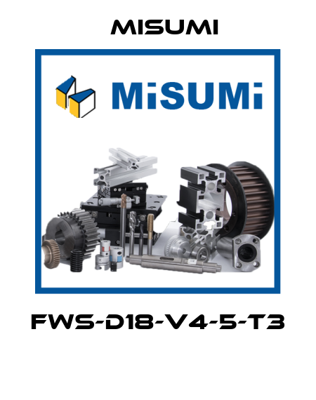FWS-D18-V4-5-T3  Misumi