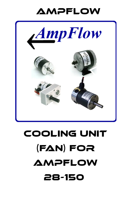 Cooling unit (fan) for Ampflow 28-150  Ampflow