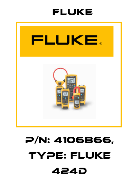P/N: 4106866, Type: Fluke 424D Fluke