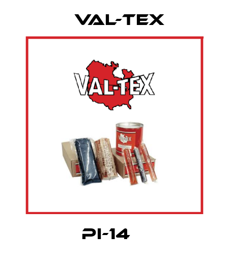 PI-14    Val-Tex