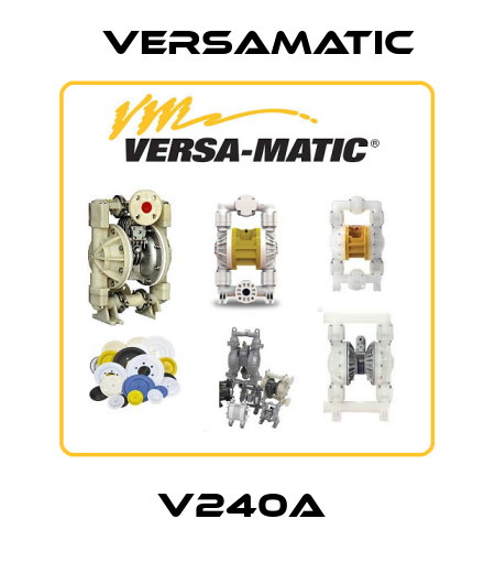 V240A  VersaMatic