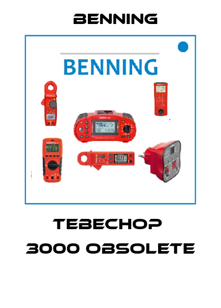 Tebechop  3000 obsolete  Benning