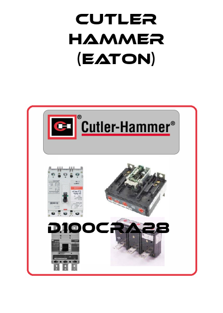 D100CRA28  Cutler Hammer (Eaton)