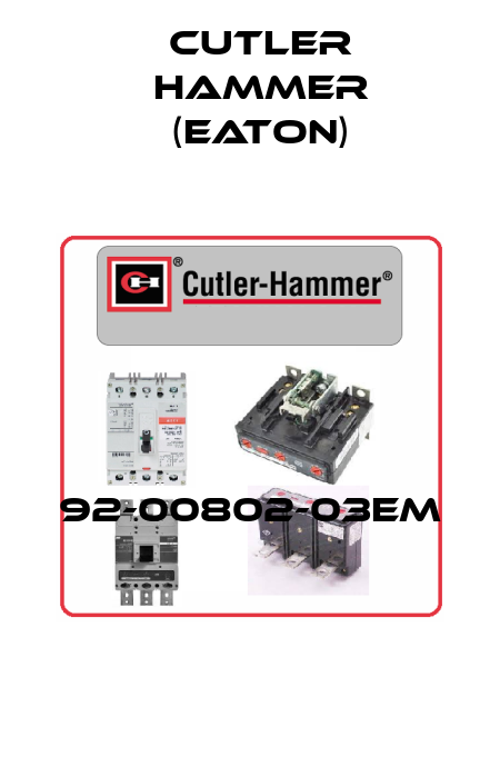 92-00802-03EM  Cutler Hammer (Eaton)