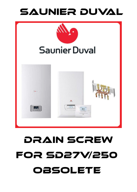 Drain screw for SD27V/250  Obsolete  Saunier Duval