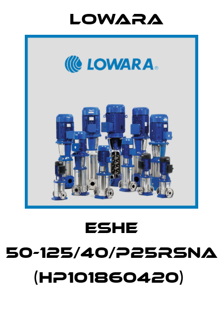 ESHE 50-125/40/P25RSNA  (HP101860420)  Lowara