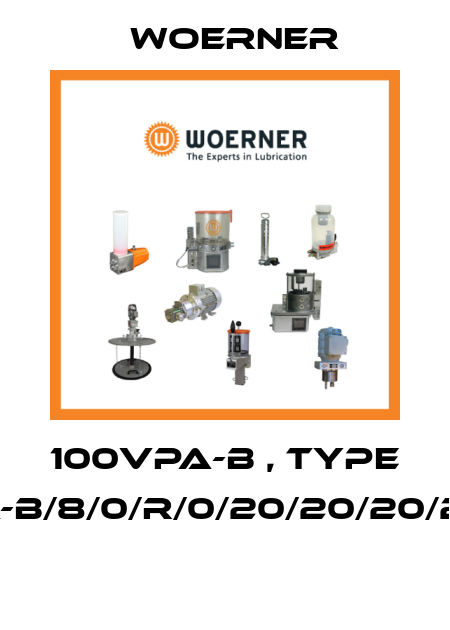 100VPA-B , type VPA-B/8/0/R/0/20/20/20/20/V  Woerner