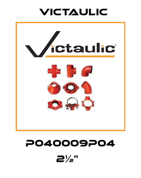 P040009P04 2½"   Victaulic