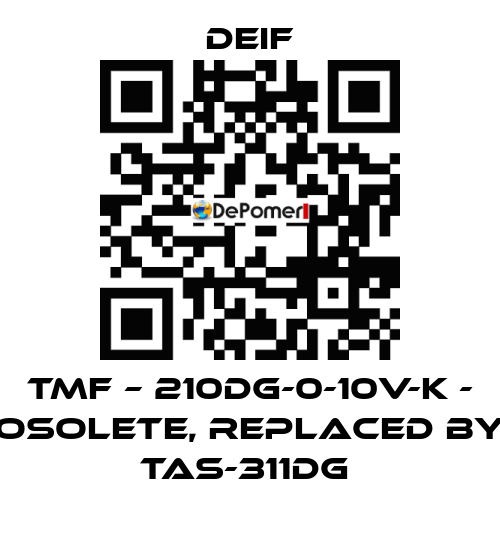 TMF – 210DG-0-10V-K - osolete, replaced by TAS-311DG  Deif