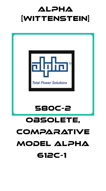 580C-2 obsolete, Comparative model ALPHA 612C-1  Alpha [Wittenstein]