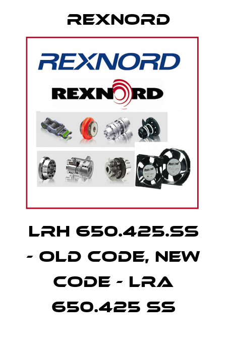 LRH 650.425.SS - old code, new code - LRA 650.425 SS Rexnord