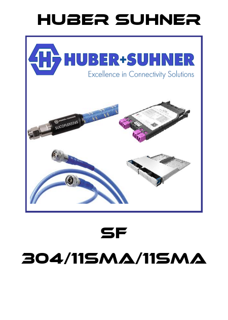 SF 304/11SMA/11SMA  Huber Suhner