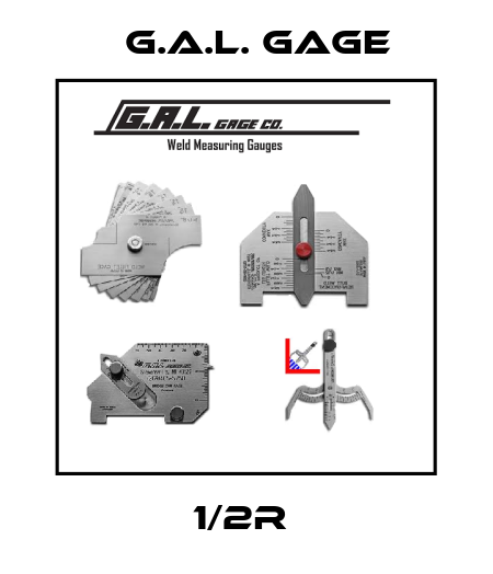 1/2R  G.A.L. Gage