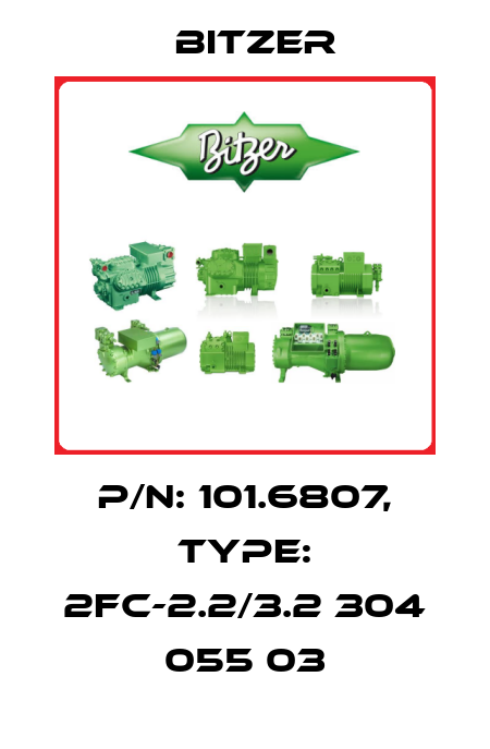 P/N: 101.6807, Type: 2FC-2.2/3.2 304 055 03 Bitzer
