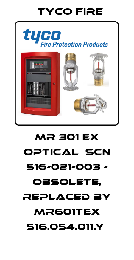 MR 301 EX OPTICAL  SCN 516-021-003 - obsolete, replaced by MR601TEX 516.054.011.Y  Tyco Fire