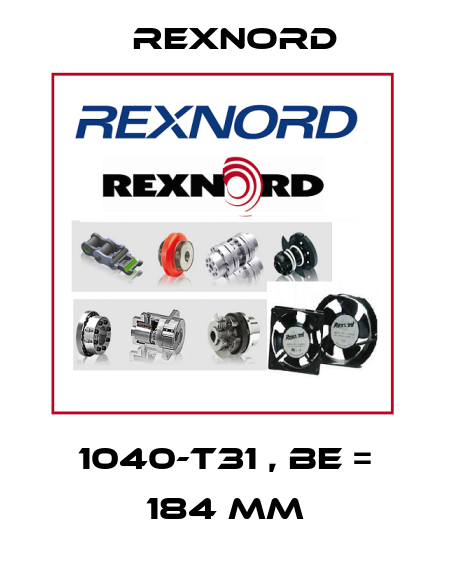 1040-T31 , BE = 184 mm Rexnord