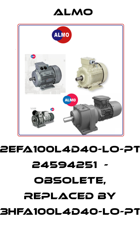 Q2EFA100L4D40-LO-PTC  24594251  - Obsolete, replaced by Q3HFA100L4D40-LO-PTC Almo