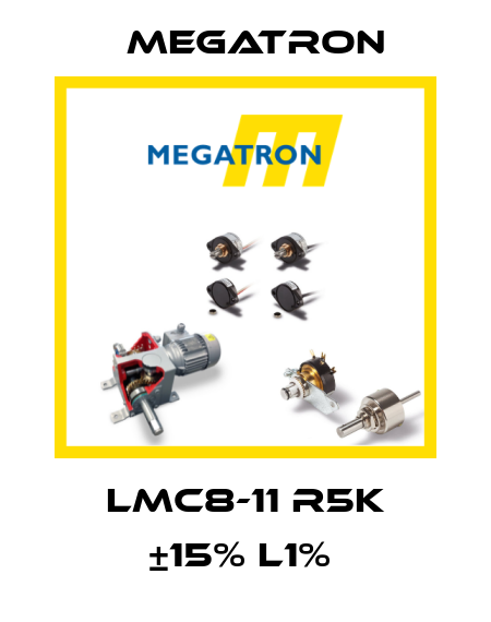 LMC8-11 R5K ±15% L1%  Megatron