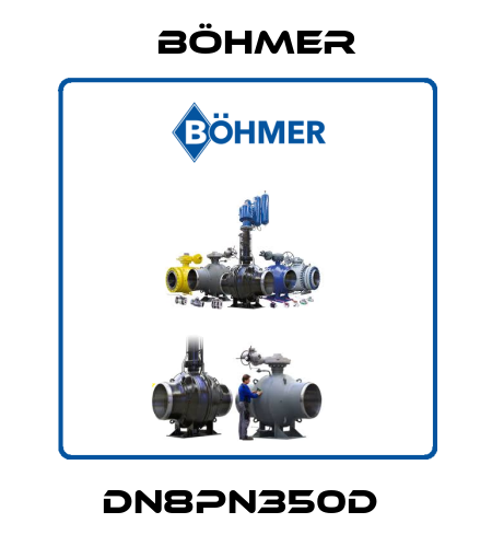 DN8PN350D  Böhmer
